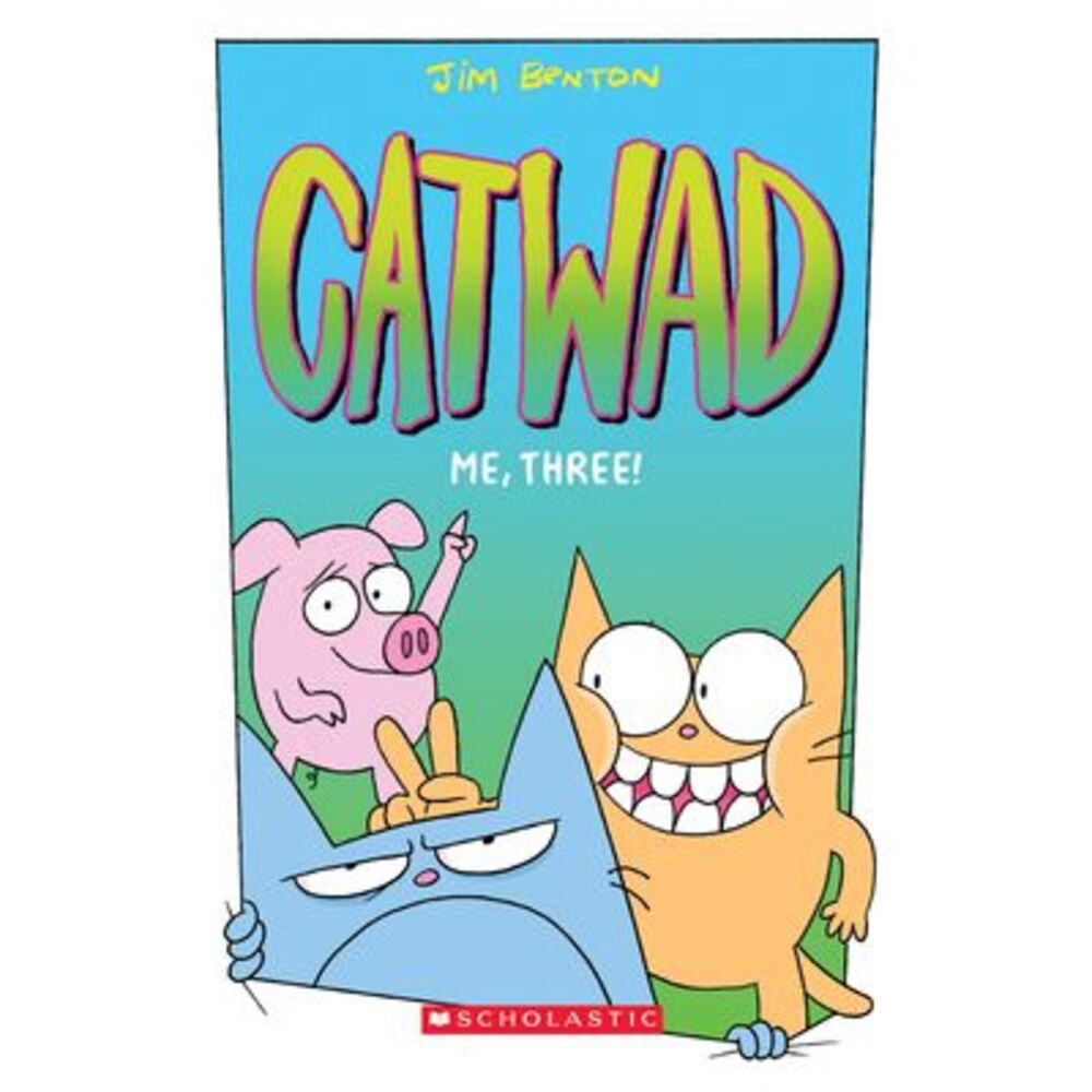 Me, Three!: A Graphic Novel (Catwad #3): Volume 3 -- Jim Benton